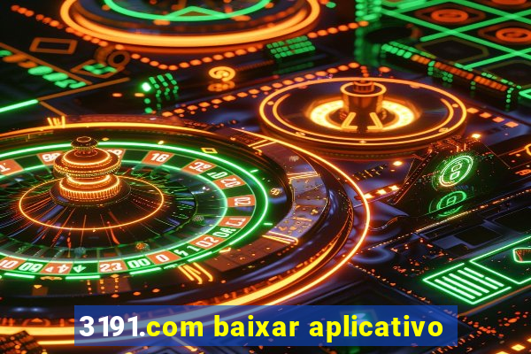 3191.com baixar aplicativo