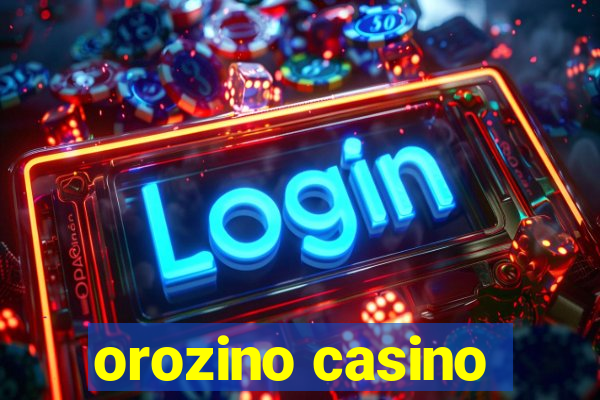 orozino casino