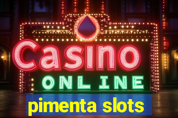 pimenta slots