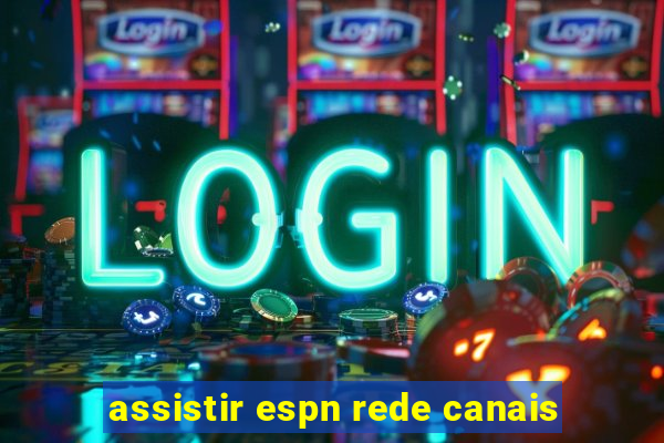 assistir espn rede canais