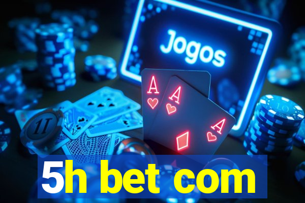 5h bet com