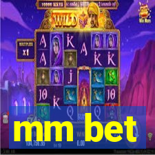 mm bet