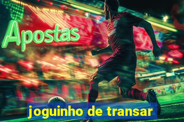 joguinho de transar
