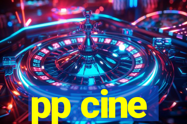 pp cine