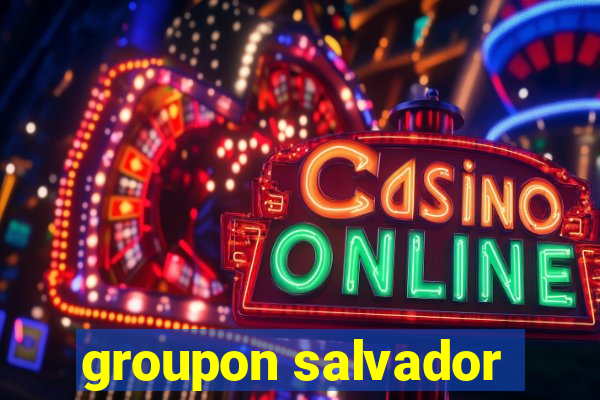 groupon salvador