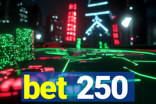 bet 250