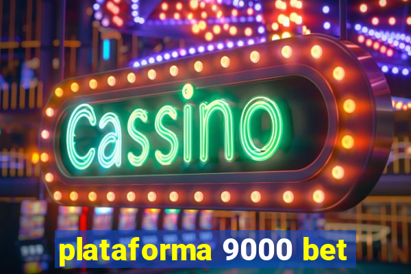 plataforma 9000 bet