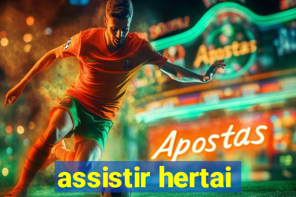 assistir hertai