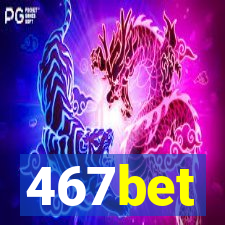 467bet