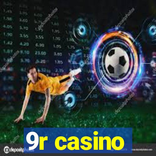 9r casino