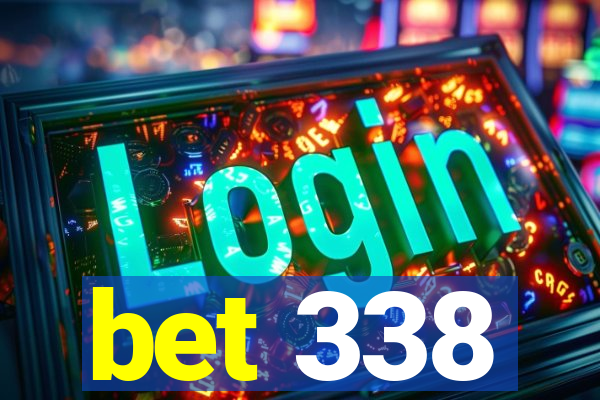 bet 338
