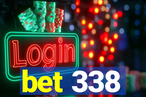 bet 338