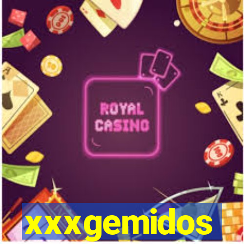 xxxgemidos