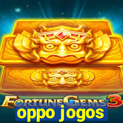 oppo jogos