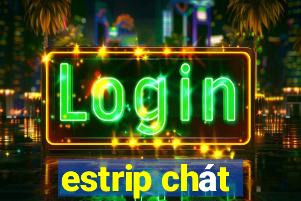 estrip chát
