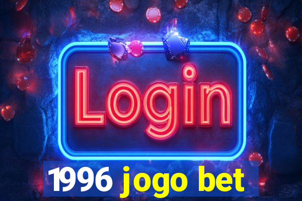 1996 jogo bet
