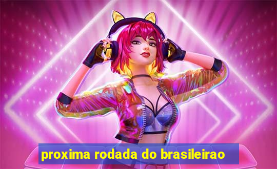 proxima rodada do brasileirao