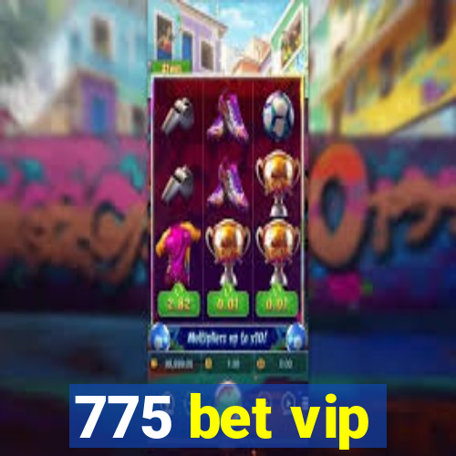 775 bet vip