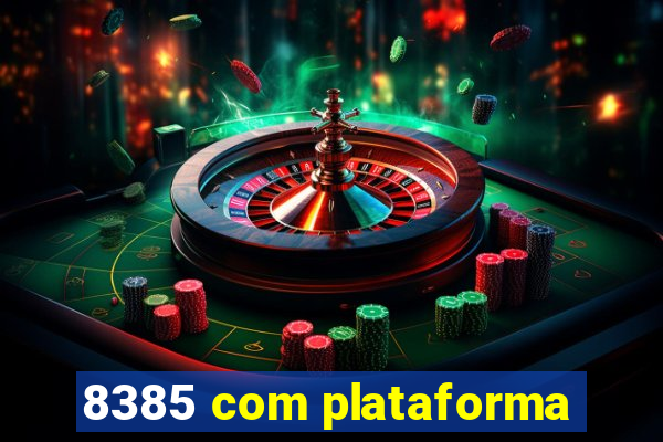 8385 com plataforma