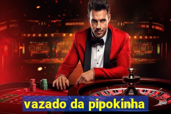 vazado da pipokinha
