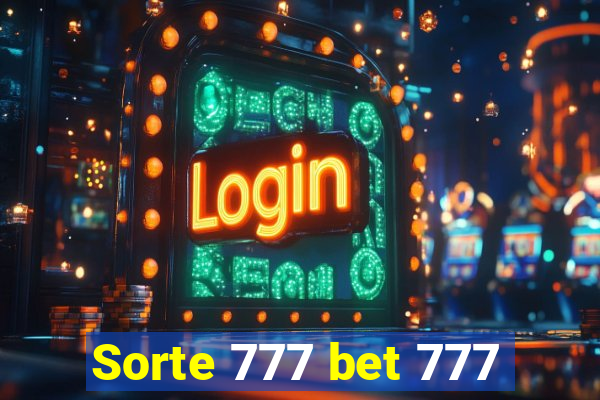 Sorte 777 bet 777