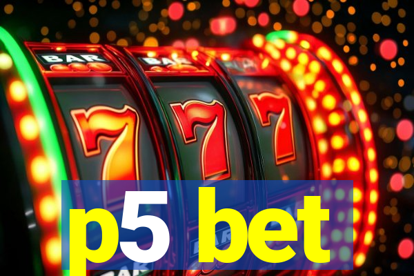 p5 bet
