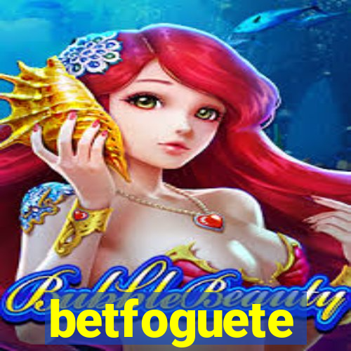 betfoguete