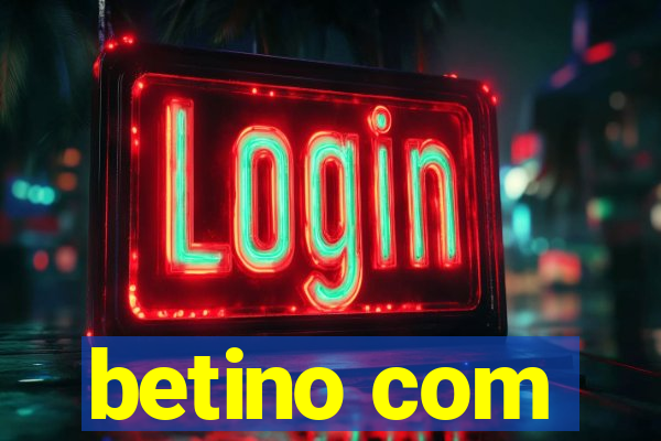 betino com