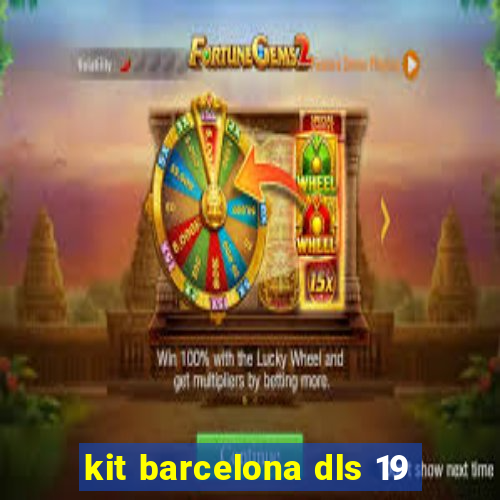 kit barcelona dls 19