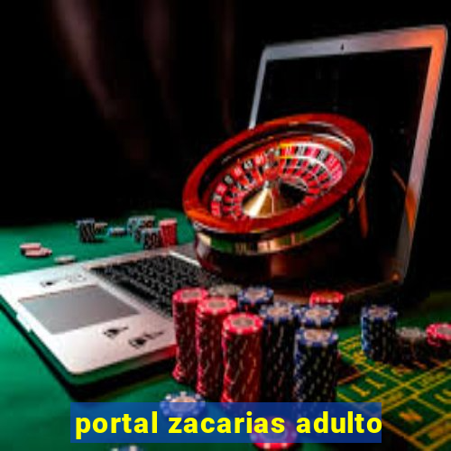 portal zacarias adulto