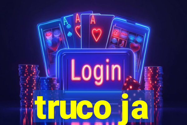 truco ja