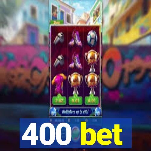 400 bet