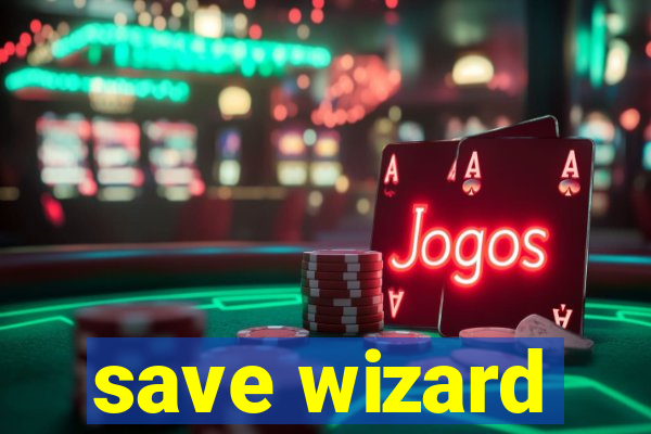 save wizard