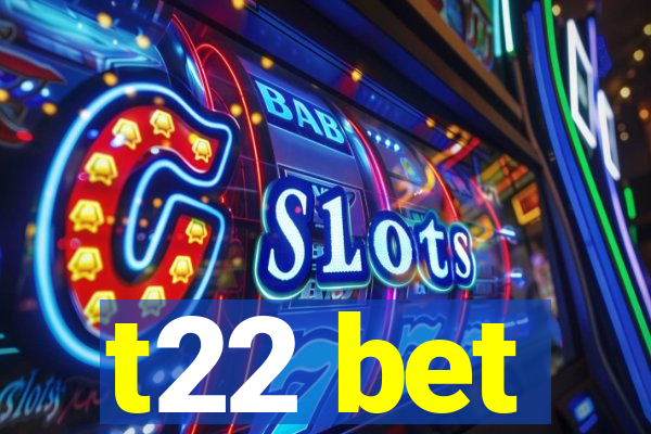 t22 bet