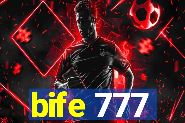 bife 777