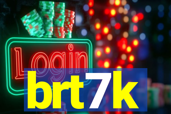 brt7k