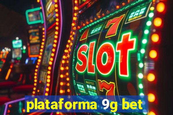 plataforma 9g bet