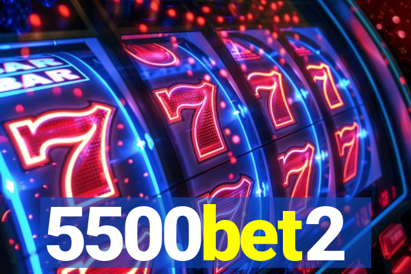 5500bet2