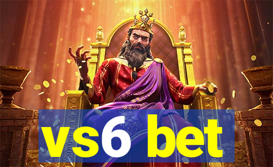 vs6 bet