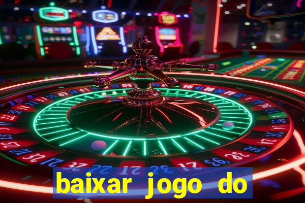 baixar jogo do tigrinho plataforma nova