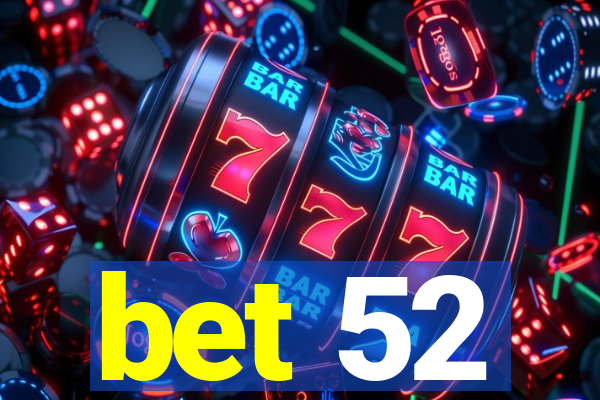 bet 52