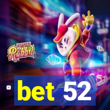 bet 52