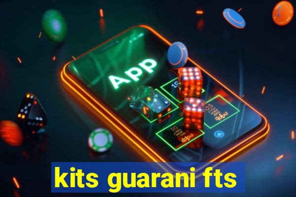kits guarani fts