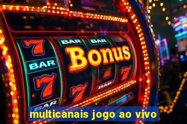 multicanais jogo ao vivo