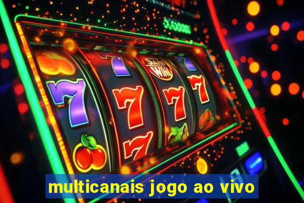 multicanais jogo ao vivo