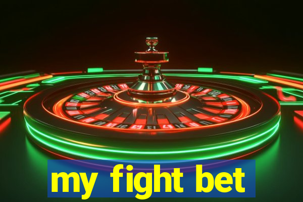 my fight bet