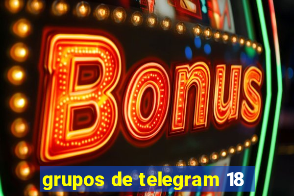 grupos de telegram 18