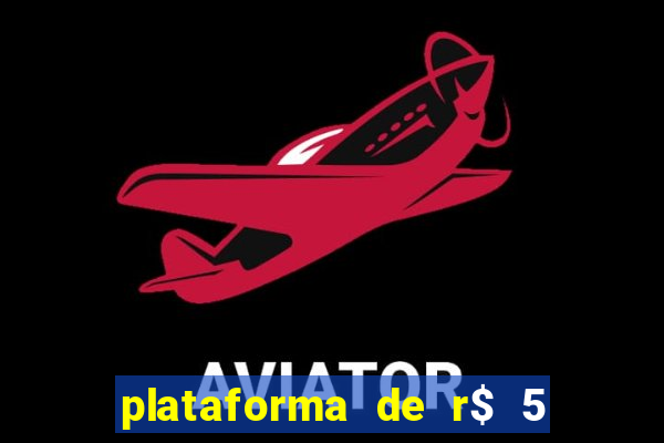 plataforma de r$ 5 para jogar