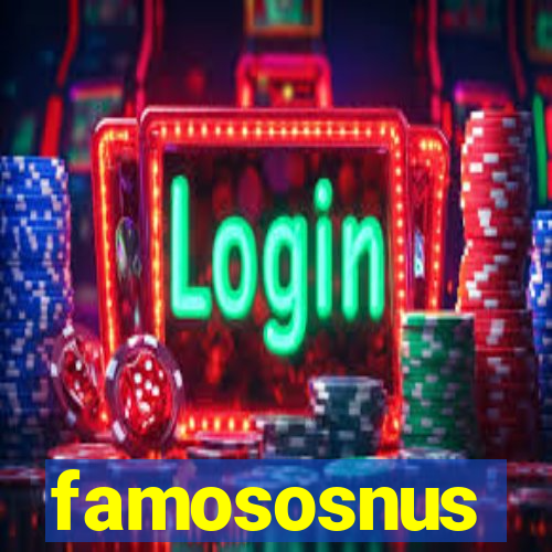 famososnus