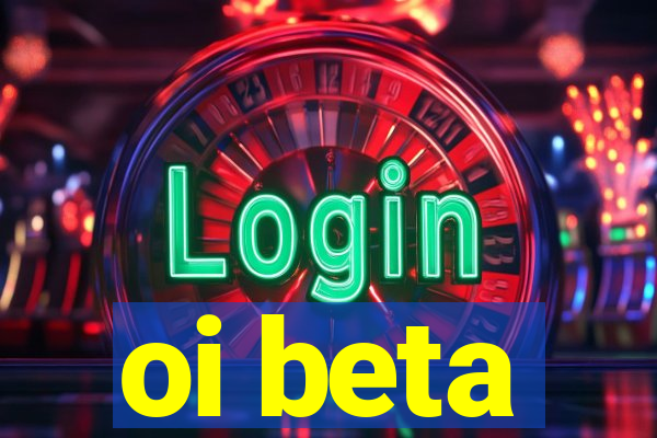 oi beta